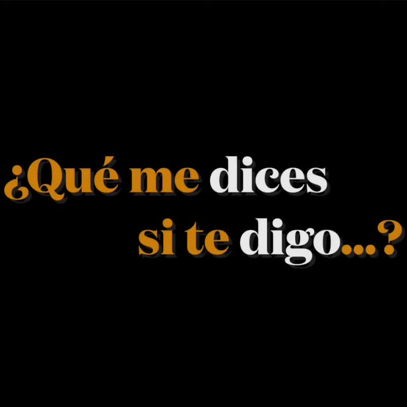 ¿Qué me dices si te digo?